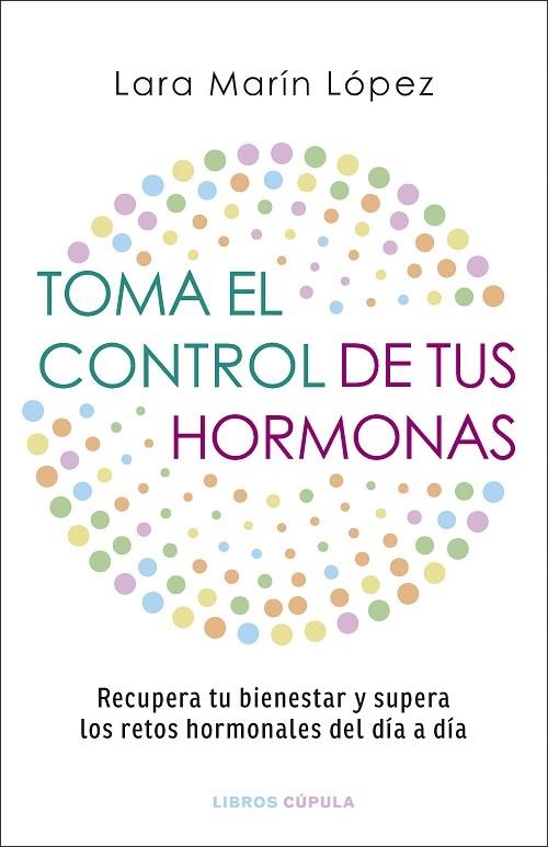 Toma el control de tus hormonas | 9788448042134 | Marín López, Lara | Librería Castillón - Comprar libros online Aragón, Barbastro