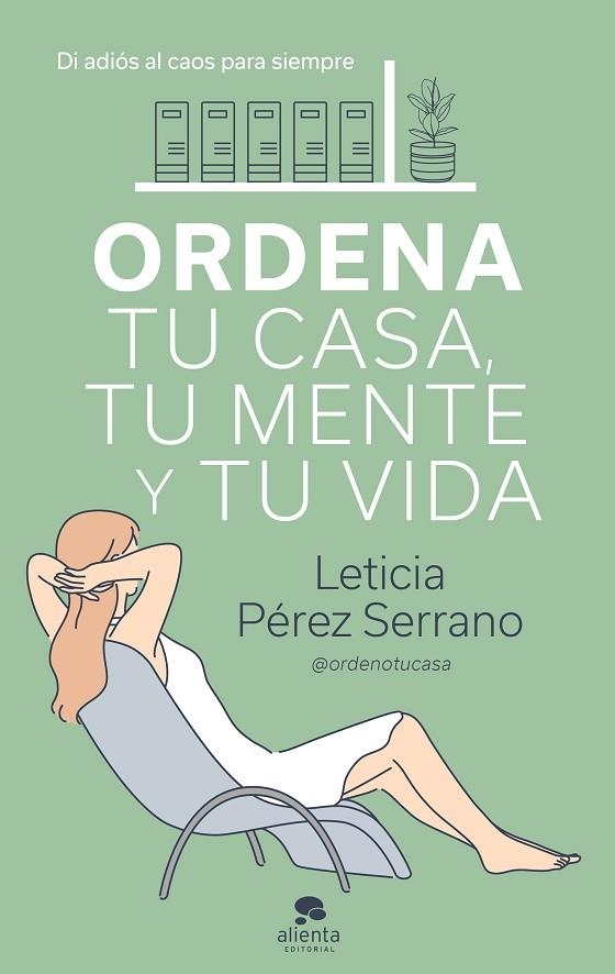 Ordena tu casa, tu mente y tu vida | 9788413440606 | Pérez Serrano, Leticia | Librería Castillón - Comprar libros online Aragón, Barbastro