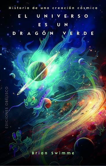 El universo es un dragón verde | 9788411722018 | Swimme, Brian | Librería Castillón - Comprar libros online Aragón, Barbastro