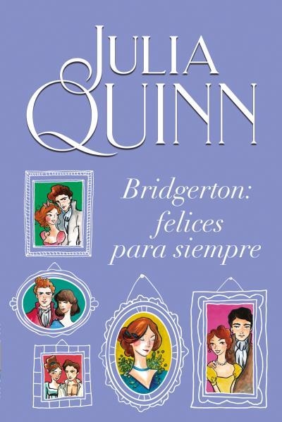 Bridgerton: Felices para siempre | 9788416327928 | Quinn, Julia | Librería Castillón - Comprar libros online Aragón, Barbastro