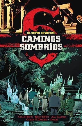 EL SEXTO REVOLVER: CAMINOS SOMBRIOS | 9788467972931 | BUNN, CULLEN/HURTT, BRIAN/A.C. ZAMUDIO/CARLOS N. ZAMUDIO | Librería Castillón - Comprar libros online Aragón, Barbastro