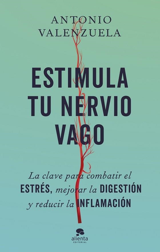 Estimula tu nervio vago | 9788413443676 | Valenzuela, Antonio | Librería Castillón - Comprar libros online Aragón, Barbastro