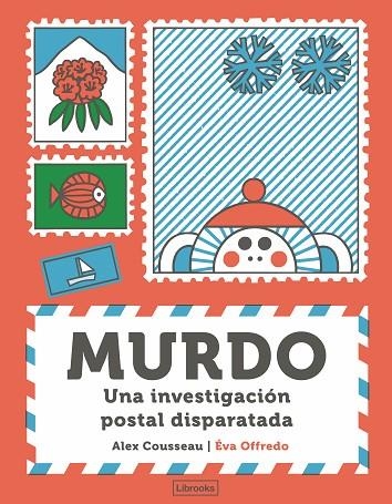 Murdo. Una investigación postal disparatada | 9788412921793 | Cousseau, Alex | Librería Castillón - Comprar libros online Aragón, Barbastro