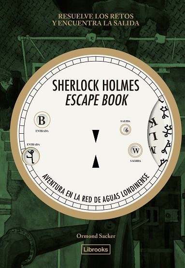 Sherlock Holmes Escape Book. Aventura en la red de aguas londinense | 9788412945409 | Sacker, Ormond | Librería Castillón - Comprar libros online Aragón, Barbastro