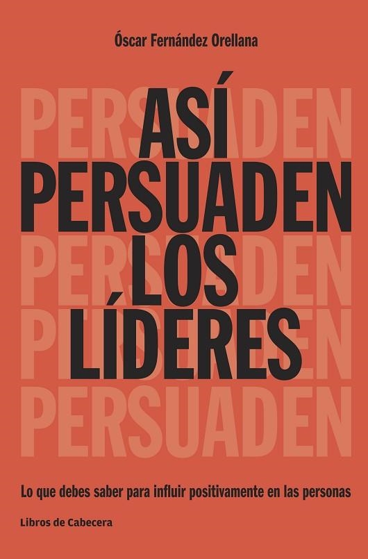 Así persuaden los líderes | 9788494522208 | Fernández Orellana, Óscar | Librería Castillón - Comprar libros online Aragón, Barbastro