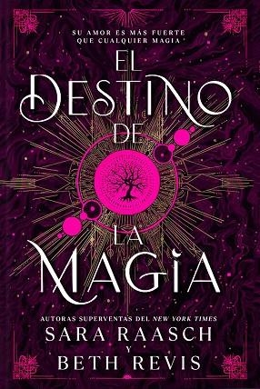 El destino de la magia | 9788419266774 | Raasch, Sarah / Revis, Beth | Librería Castillón - Comprar libros online Aragón, Barbastro