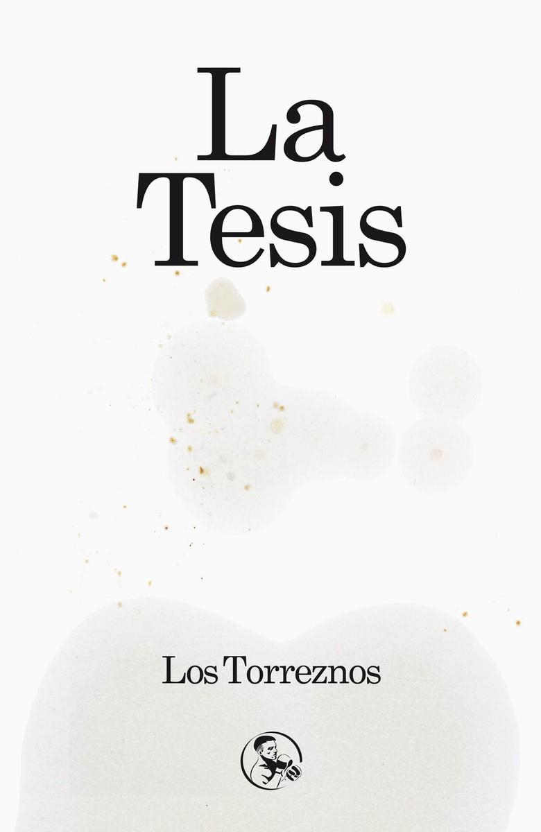 La tesis | 9788418782565 | Los Torreznos | Librería Castillón - Comprar libros online Aragón, Barbastro