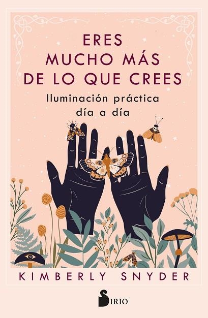 ERES MUCHO MÁS DE LO QUE CREES | 9788419105745 | Snyder, Kimberly | Librería Castillón - Comprar libros online Aragón, Barbastro