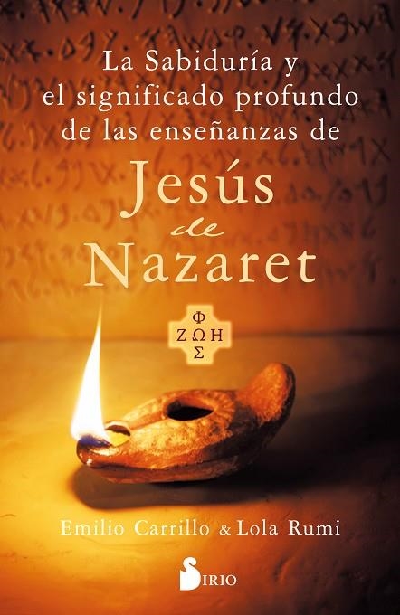 LA SABIDURÍA Y EL SIGNIFICADO PROFUNDO DE LAS ENSEÑANZAS DE JESÚS DE NAZARET | 9788419685605 | CARRILLO, EMILIO/RUMI, LOLA | Librería Castillón - Comprar libros online Aragón, Barbastro