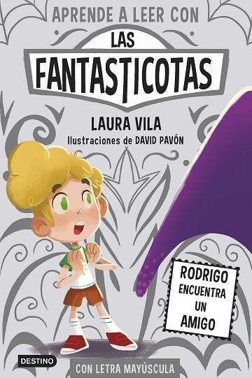 Aprende a leer con Las Fantasticotas 11. Rodrigo encuentra un amigo | 9788408297406 | Vila, Laura | Librería Castillón - Comprar libros online Aragón, Barbastro