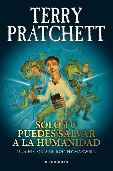 Trilogía Johnny Maxwell nº 01/03 Solo tú puedes salvar a la humanidad | 9788445018712 | Pratchett, Terry | Librería Castillón - Comprar libros online Aragón, Barbastro