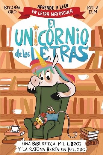 El unicornio de las letras 3 - Una biblioteca, mil libros y la ratona Berta en p | 9788448869359 | Oro, Begoña | Librería Castillón - Comprar libros online Aragón, Barbastro