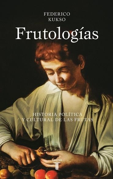 Frutologías | 9788430627318 | Kukso, Federico | Librería Castillón - Comprar libros online Aragón, Barbastro