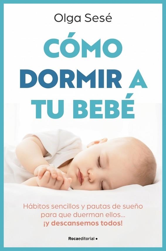 Cómo dormir a tu bebé | 9788410096141 | Sesé, Olga | Librería Castillón - Comprar libros online Aragón, Barbastro