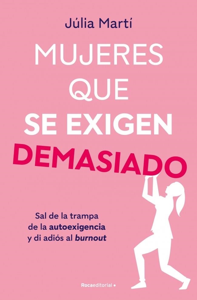 Mujeres que se exigen demasiado | 9788410096967 | Martí, Júlia | Librería Castillón - Comprar libros online Aragón, Barbastro