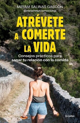 Atrévete a comerte la vida | 9788425366192 | Salinas Gascón (@miriamnutriemocional), Miriam | Librería Castillón - Comprar libros online Aragón, Barbastro