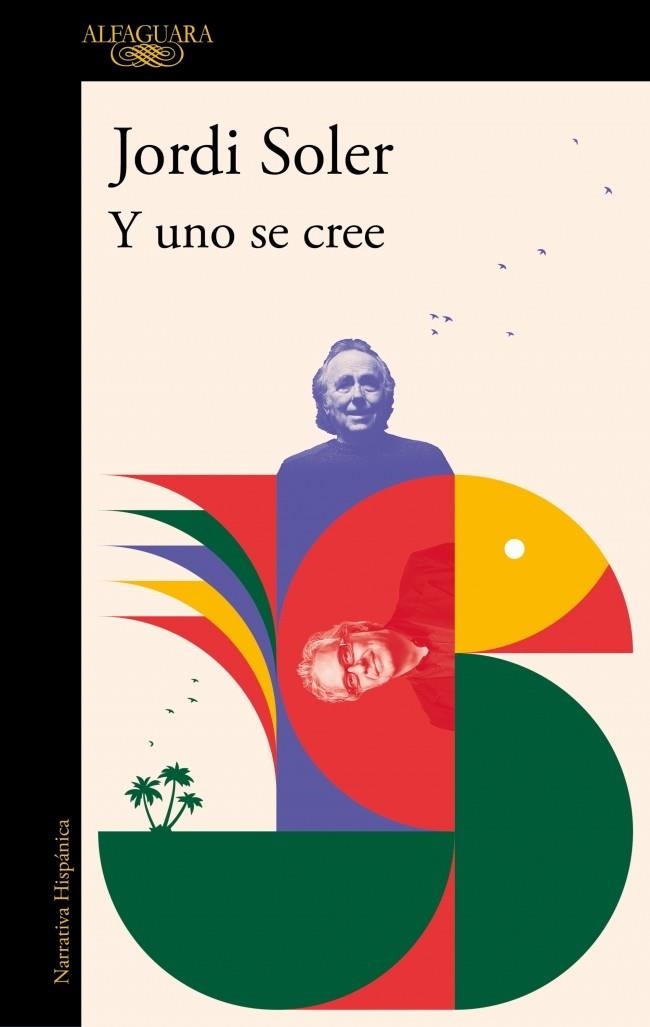 Y uno se cree | 9788410299276 | Soler, Jordi | Librería Castillón - Comprar libros online Aragón, Barbastro