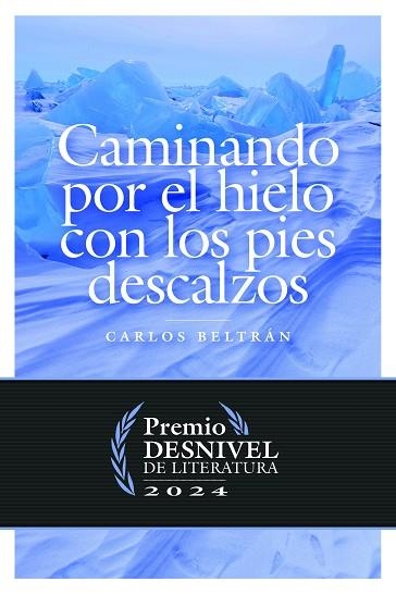 Caminando por el hielo con los pies descalzos | 9788498296914 | Beltrán Castillón, Carlos Tomás | Librería Castillón - Comprar libros online Aragón, Barbastro