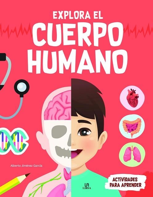 Explora el Cuerpo Humano | 9788466243438 | Jiménez García, Alberto | Librería Castillón - Comprar libros online Aragón, Barbastro