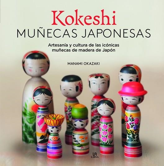 Kokeshi. Muñecas Japonesas | 9788466244077 | Okazaki, Manami | Librería Castillón - Comprar libros online Aragón, Barbastro