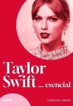 Taylor Swift... esencial | 9788410268517 | Young, Caroline | Librería Castillón - Comprar libros online Aragón, Barbastro