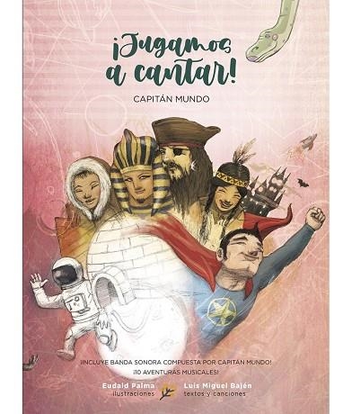 ¡Jugamos a cantar! Capitán Mundo | 9788483216224 | Bajen, Luis Miguel | Librería Castillón - Comprar libros online Aragón, Barbastro