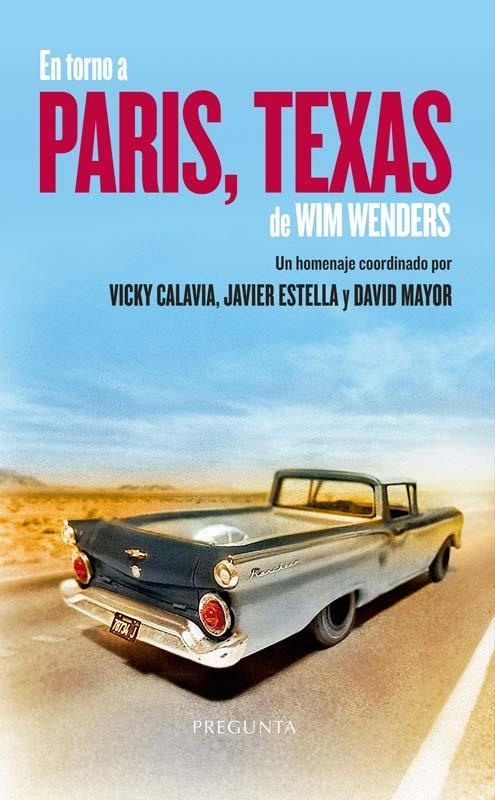 EN TORNO A PARIS, TEXAS DE WIM WENDERS | 9788419766526 | Calavia, Vicky; Estella, Javier; Mayor, David | Librería Castillón - Comprar libros online Aragón, Barbastro