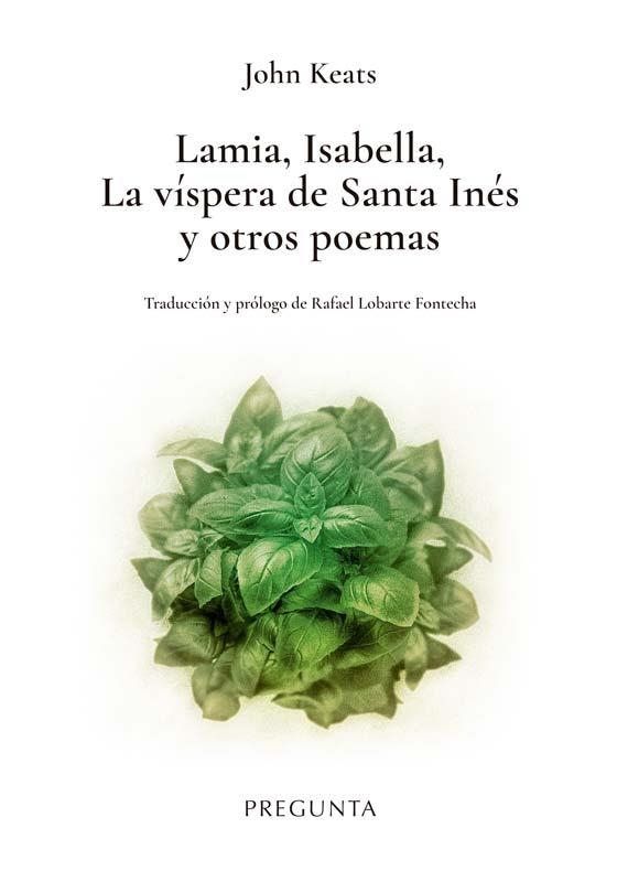 LAMIA, ISABELLA, LA VISPERA DE SANTA INES: Y OTROS POEMAS | 9788419766540 | KEATS, JOHN | Librería Castillón - Comprar libros online Aragón, Barbastro