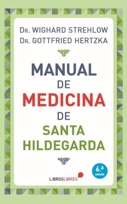 MANUAL DE MEDICINA DE SANTA HILDEGARDA | 9788415570783 | Strehlow, Wighard ; Hertzka, Gottfried | Librería Castillón - Comprar libros online Aragón, Barbastro