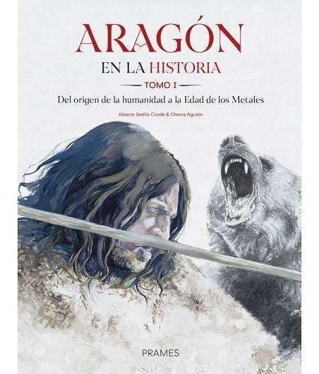 Aragón en la historia tomo 1 : Del origen de la humanidad a la Edad de los Metales | 9788483216255 | Sevilla Conde, Alberto | Librería Castillón - Comprar libros online Aragón, Barbastro