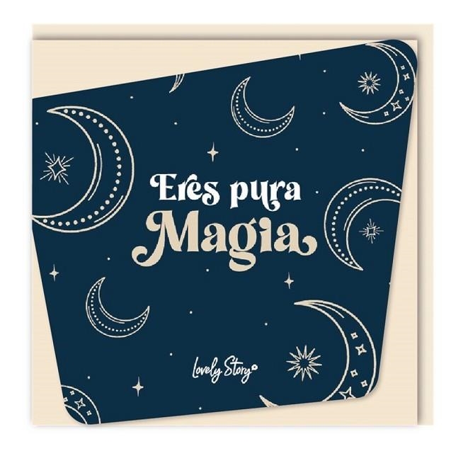 TARJETA DE FELICITACIÓN LOVELY STORY - ERES PURA MAGIA | 8435458090044 | Librería Castillón - Comprar libros online Aragón, Barbastro