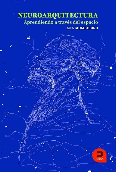 Neuroarquitectura. Aprendiendo a través del espacio | 9788415995548 | Mombiedro Lozano, Ana | Librería Castillón - Comprar libros online Aragón, Barbastro