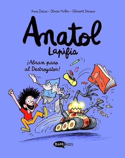 Anatol Lapifia Vol.7 ¡Abran paso al destroyador! | 9788419183538 | Didier, Anne/Muller, Olivier | Librería Castillón - Comprar libros online Aragón, Barbastro