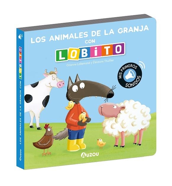 Lobito, libro sonidos animales de la granja | 9791039547260 | Lallemand, Orianne ;Thuillier, Éléonore | Librería Castillón - Comprar libros online Aragón, Barbastro