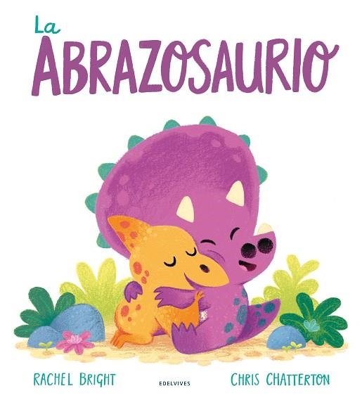 La abrazosaurio | 9788414031810 | Bright, Rachel | Librería Castillón - Comprar libros online Aragón, Barbastro