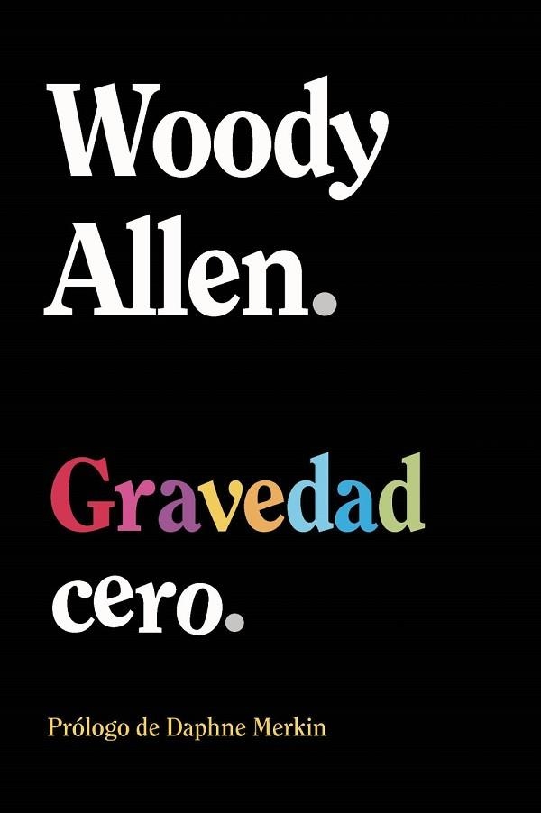 Gravedad cero | 9788411488556 | Allen, Woody | Librería Castillón - Comprar libros online Aragón, Barbastro