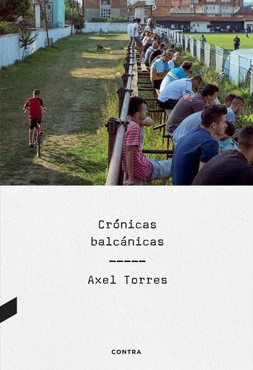 Crónicas balcánicas | 9788410045057 | Torres Xirau, Axel | Librería Castillón - Comprar libros online Aragón, Barbastro