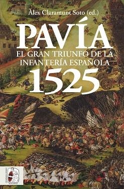 Pavía 1525 | 9788412815795 | Le Gall, Jean-Marie/Valenzuela Cordero, Carlos/Sherer, Idan/Claramunt Soto, Àlex/Maffi, Davide/Gozal | Librería Castillón - Comprar libros online Aragón, Barbastro