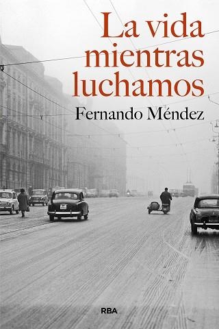 La vida mientras luchamos | 9788490569368 | Méndez, Fernando | Librería Castillón - Comprar libros online Aragón, Barbastro