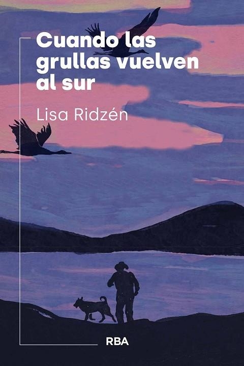 Cuando las grullas vuelven al sur | 9788411326544 | Ridzén, Lisa | Librería Castillón - Comprar libros online Aragón, Barbastro