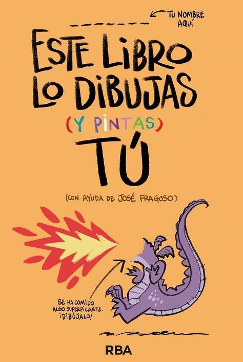 Este libro lo dibujas tú | 9788411325554 | Fragoso, José | Librería Castillón - Comprar libros online Aragón, Barbastro