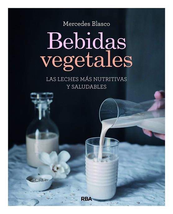 Bebidas vegetales | 9788491181422 | Blasco Gimeno, Mercedes | Librería Castillón - Comprar libros online Aragón, Barbastro