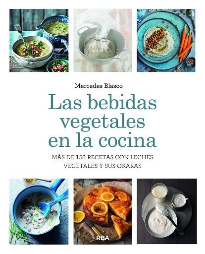 Las bebidas vegetales en la cocina. | 9788411325653 | Blasco Gimeno, Mercedes | Librería Castillón - Comprar libros online Aragón, Barbastro