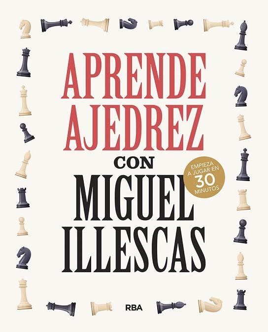 Aprende ajedrez con Miguel Illescas | 9788491876045 | Illescas Córdoba, Miguel | Librería Castillón - Comprar libros online Aragón, Barbastro