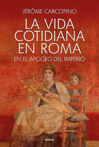 La vida cotidiana en Roma | 9788424941192 | Carcopino, Jérôme | Librería Castillón - Comprar libros online Aragón, Barbastro