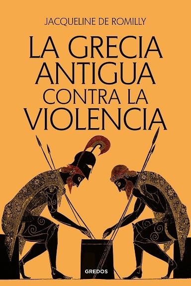 La Grecia antigua contra la violencia | 9788424941093 | de Romilly, Jacqueline | Librería Castillón - Comprar libros online Aragón, Barbastro