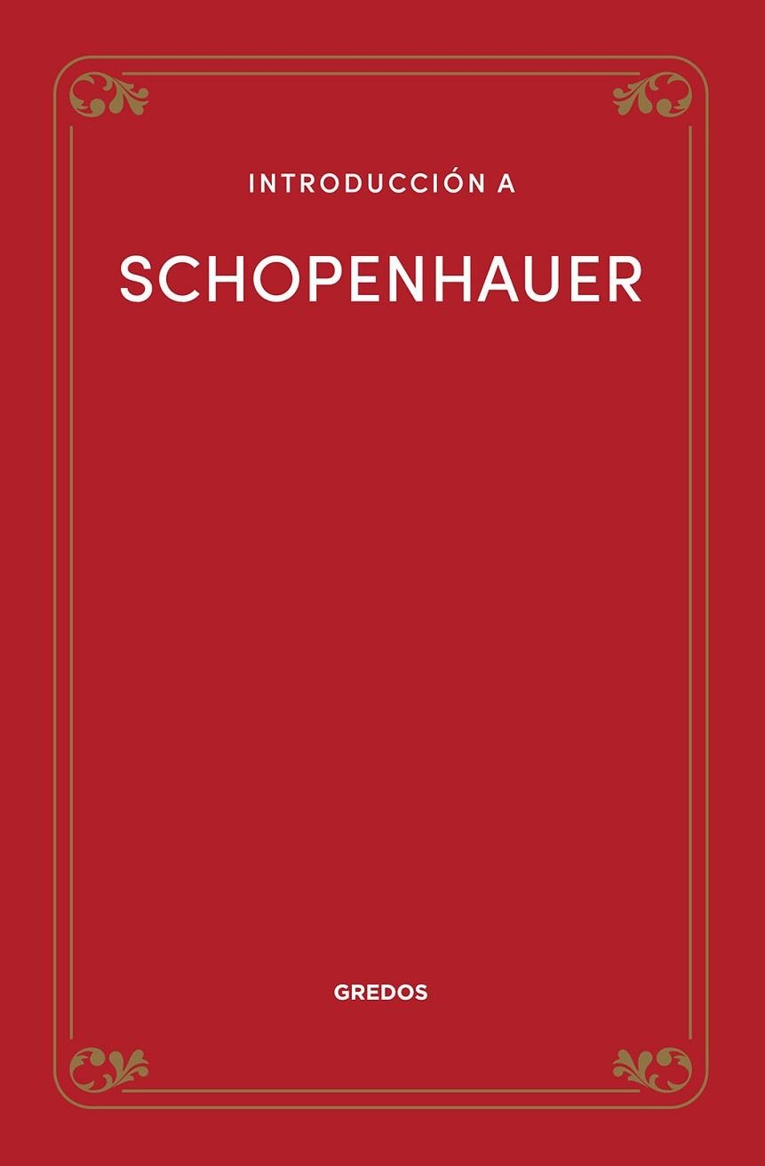 Introducción a Schopenhauer | 9788424940256 | MORENO CLAROS, LUIS FERNANDO | Librería Castillón - Comprar libros online Aragón, Barbastro