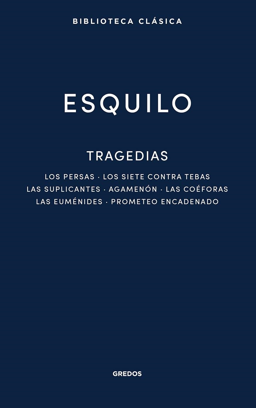 Tragedias: Los persas. Los siete contra Tebas. Las suplicantes. Agemenón. Las co | 9788424941154 | de Eleusis, Esquilo | Librería Castillón - Comprar libros online Aragón, Barbastro