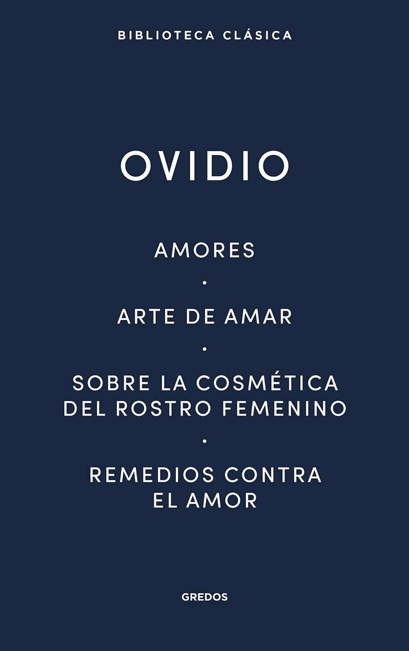 Amores. Arte de amar. Sobre la cosmética del rostro femeníno. Remedios contra el | 9788424939410 | Ovidio | Librería Castillón - Comprar libros online Aragón, Barbastro