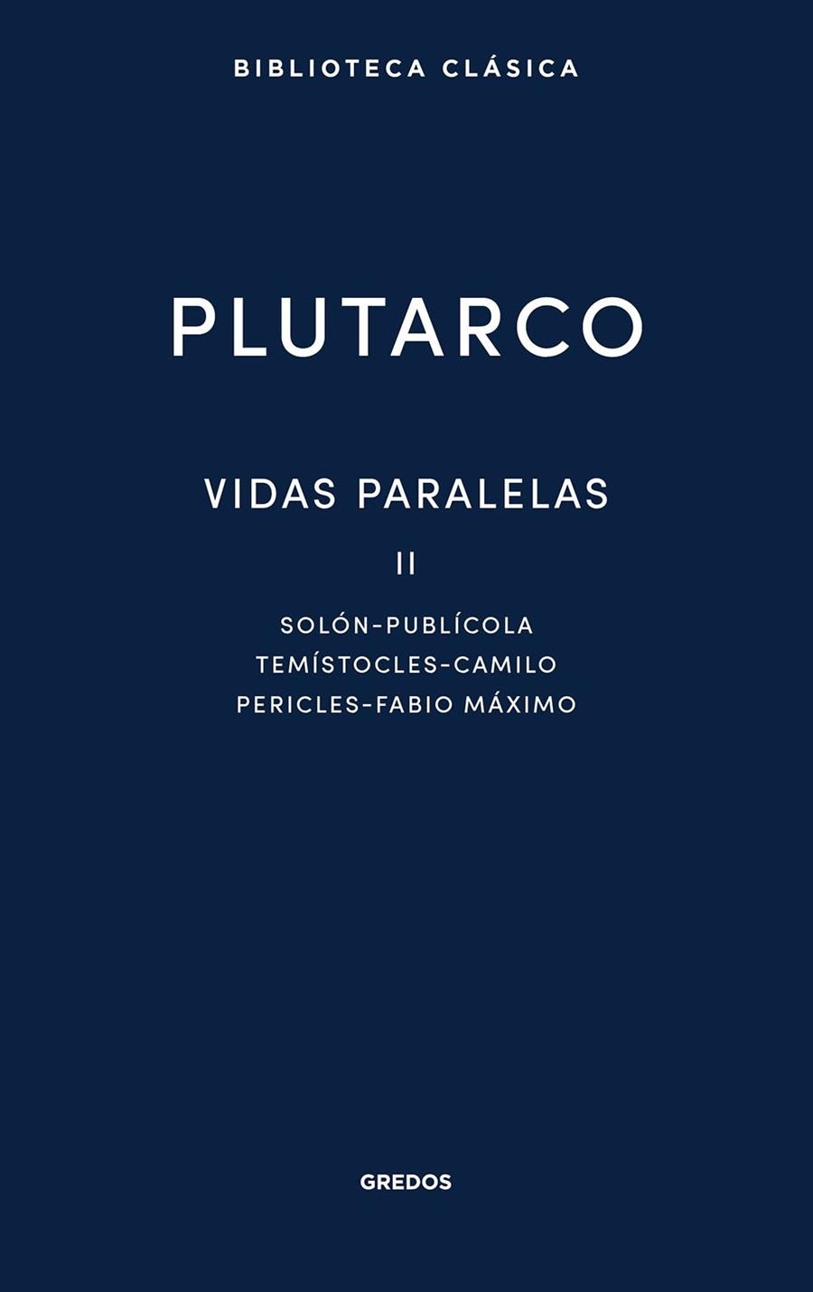 Vidas paralelas II. Solón - Publícola - Temístocles - Camilo - Pericles - Fabio | 9788424999773 | Plutarco | Librería Castillón - Comprar libros online Aragón, Barbastro